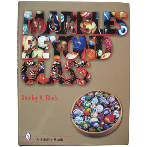 Antique Glass End of Day Marbles by Stanley A. Block, Hardcover